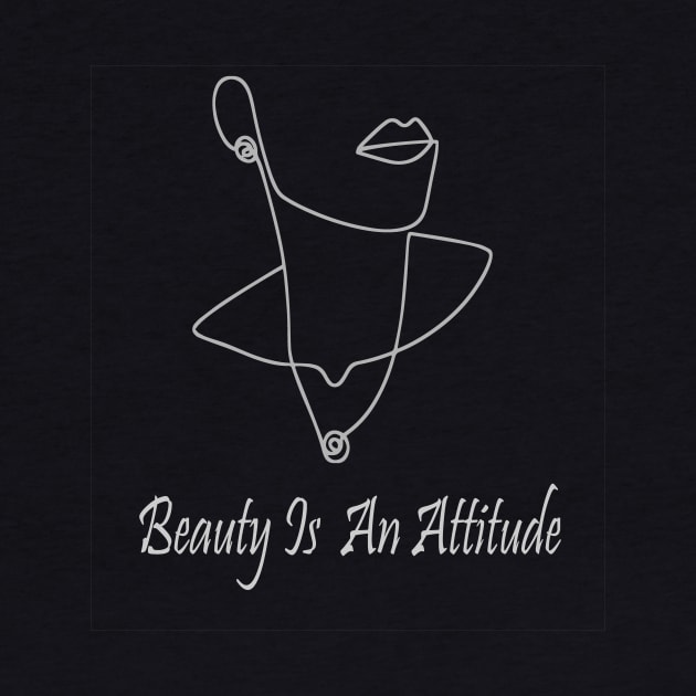 Beauty Is An Attitude Funny Gift for Womens by SOgratefullART